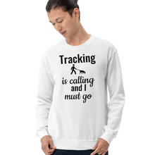 Load image into Gallery viewer, Tracking is Calling Sweatshirts - Light