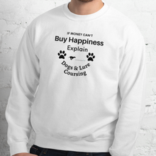 Load image into Gallery viewer, Buy Happiness w/ Dogs & Lure Coursing Sweatshirts - Light