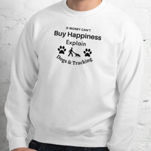 Load image into Gallery viewer, Buy Happiness w/ Dogs & Tracking Sweatshirts - Light