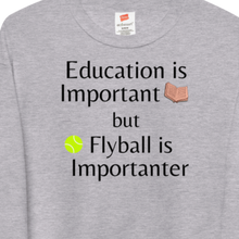 Load image into Gallery viewer, Flyball is Importanter Sweatshirts - Light