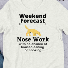Load image into Gallery viewer, Nose Work Weekend Forecast T-Shirts - Light