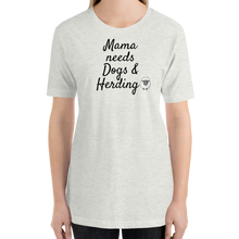 Load image into Gallery viewer, Mama Needs Dogs & Sheep Herding T-Shirts - Light