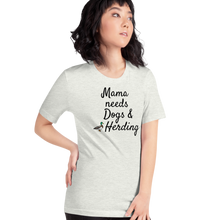 Load image into Gallery viewer, Mama Needs Dogs & Duck Herding T-Shirts - Light