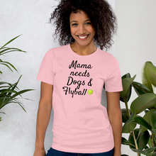 Load image into Gallery viewer, Mama Needs Dogs & Flyball T-Shirts - Light