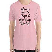 Load image into Gallery viewer, Mama Needs Dogs & 4 Ducks Herding T-Shirts - Light