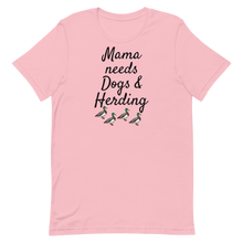 Load image into Gallery viewer, Mama Needs Dogs & 4 Ducks Herding T-Shirts - Light