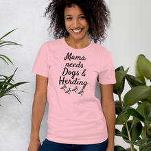 Load image into Gallery viewer, Mama Needs Dogs & 4 Ducks Herding T-Shirts - Light