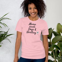 Load image into Gallery viewer, Mama Needs Dogs & Sheep Herding T-Shirts - Light