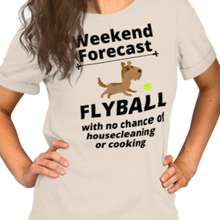 Load image into Gallery viewer, Flyball Weekend Forecast T-Shirts - Light