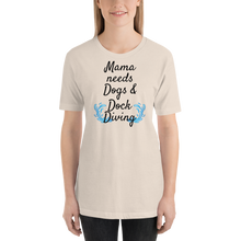 Load image into Gallery viewer, Mama Needs Dogs & Dock Diving T-Shirts - Light