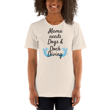 Load image into Gallery viewer, Mama Needs Dogs & Dock Diving T-Shirts - Light