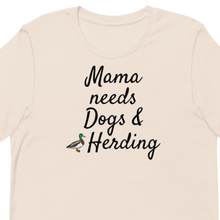 Load image into Gallery viewer, Mama Needs Dogs & Duck Herding T-Shirts - Light