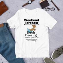 Load image into Gallery viewer, Dock Diving Weekend Forecast T-Shirts - Light