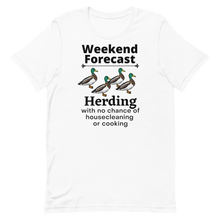 Load image into Gallery viewer, Ducks Herding Weekend Forecast T-Shirts - Light