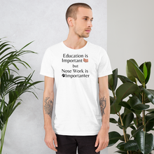 Load image into Gallery viewer, Nose Work is Importanter T-Shirts - Light