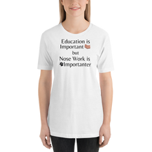 Load image into Gallery viewer, Nose Work is Importanter T-Shirts - Light