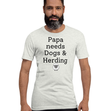 Load image into Gallery viewer, Papa Needs Dogs & Herding with Sheep T-Shirts - Light