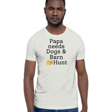 Load image into Gallery viewer, Papa Needs Dogs & Barn Hunt T-Shirts - Light