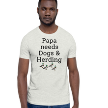 Load image into Gallery viewer, Papa Needs Dogs & Herding w/ 4 Ducks T-Shirts - Light