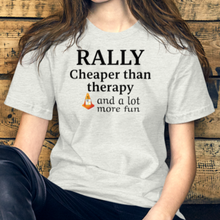 Load image into Gallery viewer, Rally Cheaper than Therapy T-Shirts - Light