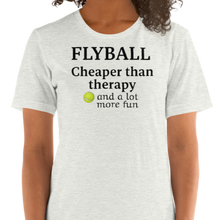 Load image into Gallery viewer, Flyball Cheaper than Therapy T-Shirts - Light