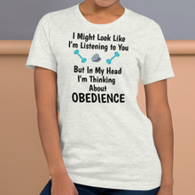 Load image into Gallery viewer, I'm Thinking About Obedience T-Shirts - Light