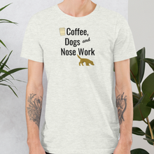 Load image into Gallery viewer, Coffee, Dogs & Nose Work T-Shirts - Light