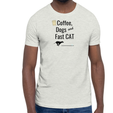 Load image into Gallery viewer, Coffee, Dogs & Fast CAT T-Shirts - Light
