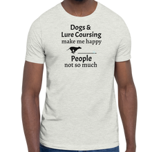Load image into Gallery viewer, Dogs & Lure Coursing Make Me Happy T-Shirts - Light