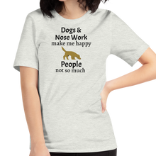 Load image into Gallery viewer, Dogs & Nose Work Make Me Happy T-Shirts - Light