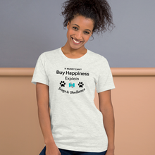 Load image into Gallery viewer, Buy Happiness w/ Dogs & Obedience T-Shirts - Light