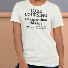 Load image into Gallery viewer, Lure Coursing Cheaper Than Therapy T-Shirts - Light