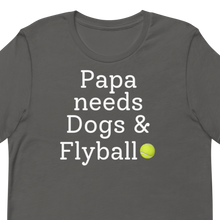 Load image into Gallery viewer, Papa Needs Dogs & Flyball T-Shirts - Dark