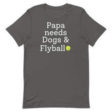 Load image into Gallery viewer, Papa Needs Dogs & Flyball T-Shirts - Dark