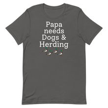 Load image into Gallery viewer, Papa Needs Dogs & Herding with 4 Ducks T-Shirts - Dark