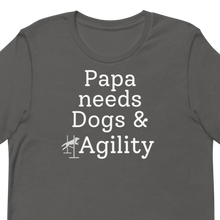 Load image into Gallery viewer, Papa Needs Dogs & Agility T-Shirts - Dark
