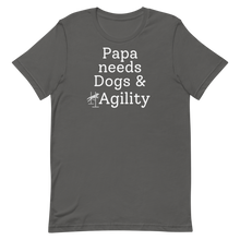 Load image into Gallery viewer, Papa Needs Dogs & Agility T-Shirts - Dark