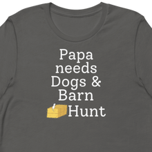 Load image into Gallery viewer, Papa Needs Dogs & Barn Hunt T-Shirts - Dark