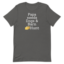 Load image into Gallery viewer, Papa Needs Dogs & Barn Hunt T-Shirts - Dark