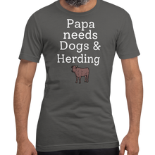 Load image into Gallery viewer, Papa Needs Dogs & Cattle Herding T-Shirts - Dark