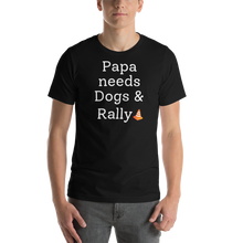 Load image into Gallery viewer, Papa Needs Dogs & Rally T-Shirts - Dark