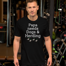 Load image into Gallery viewer, Papa Needs Dogs & Herding with 4 Ducks T-Shirts - Dark