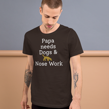 Load image into Gallery viewer, Papa Needs Dogs & Nose Work T-Shirts - Dark