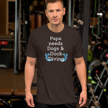 Load image into Gallery viewer, Papa Needs Dogs & Dock Diving T-Shirts - Dark