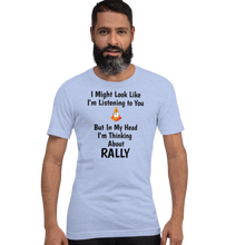 Load image into Gallery viewer, I'm Thinking About Rally T-Shirts - Light