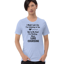 Load image into Gallery viewer, I'm Thinking About Lure Coursing T-Shirts - Light