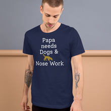 Load image into Gallery viewer, Papa Needs Dogs & Nose Work T-Shirts - Dark