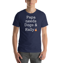 Load image into Gallery viewer, Papa Needs Dogs & Rally T-Shirts - Dark