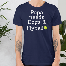 Load image into Gallery viewer, Papa Needs Dogs & Flyball T-Shirts - Dark