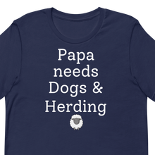 Load image into Gallery viewer, Papa Needs Dogs & Herding with Sheep T-Shirts - Dark